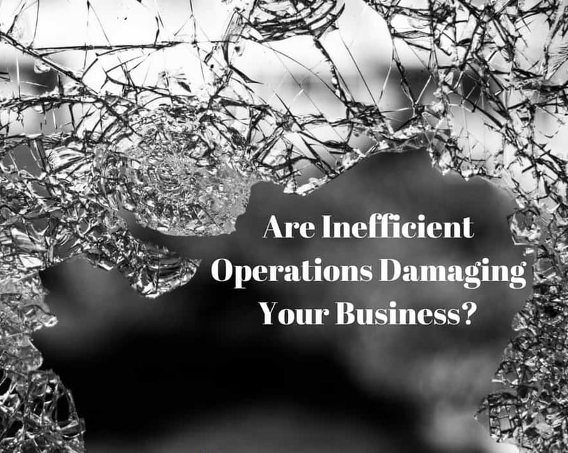 Are-Inefficient-Operations-Damaging-Your-Business-2