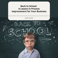 Embrace 'Back to School' Season for Process Improvement